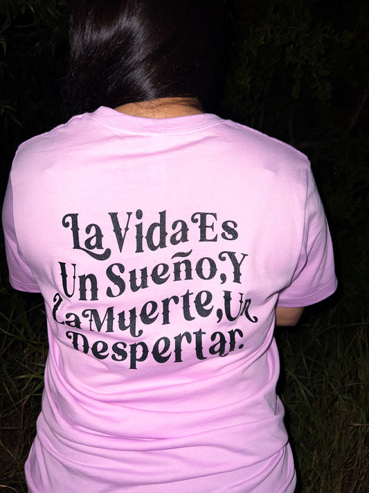 La Vida Es Un Sueño, Y La Muerte, Un Despertar - Dia De Los Muertos shirt