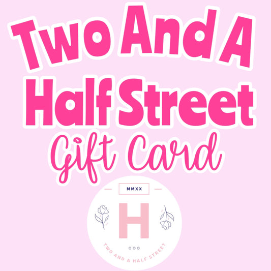 Two And A Half Street gift card-Two And A Half Street