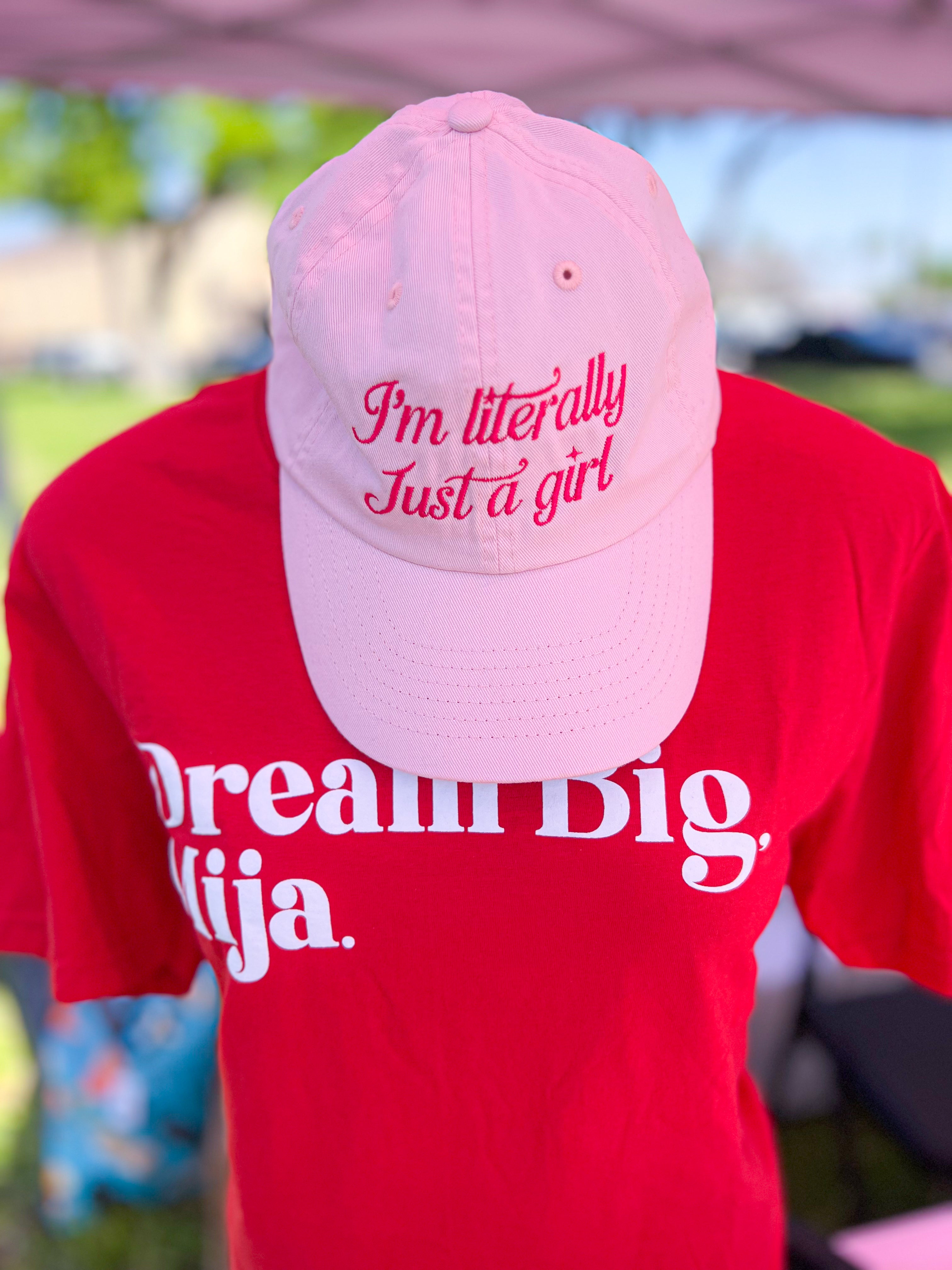 I'm literally Just A Girl - Pink Cap