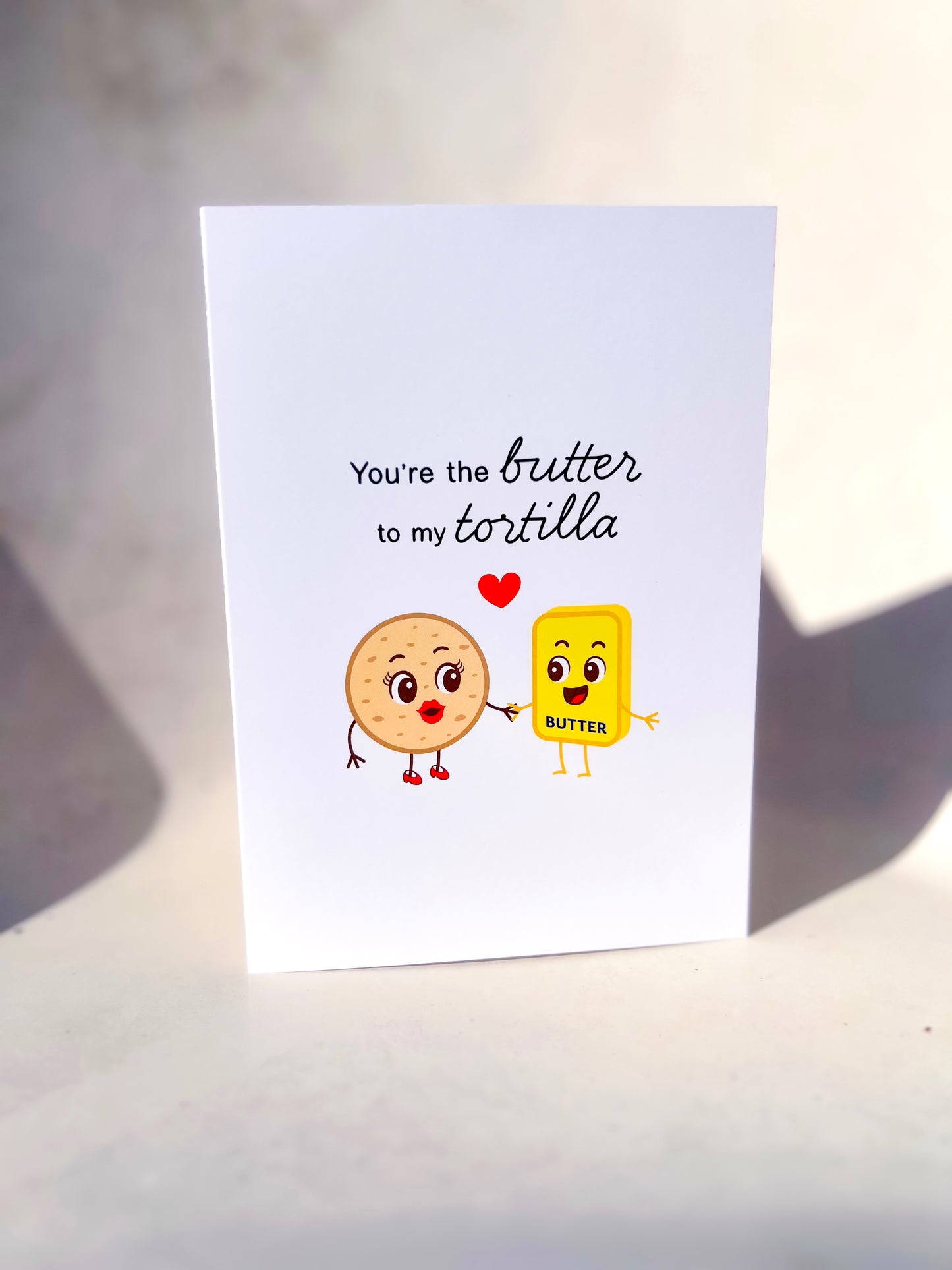 You’re The Butter To My Tortilla Greeting Card
