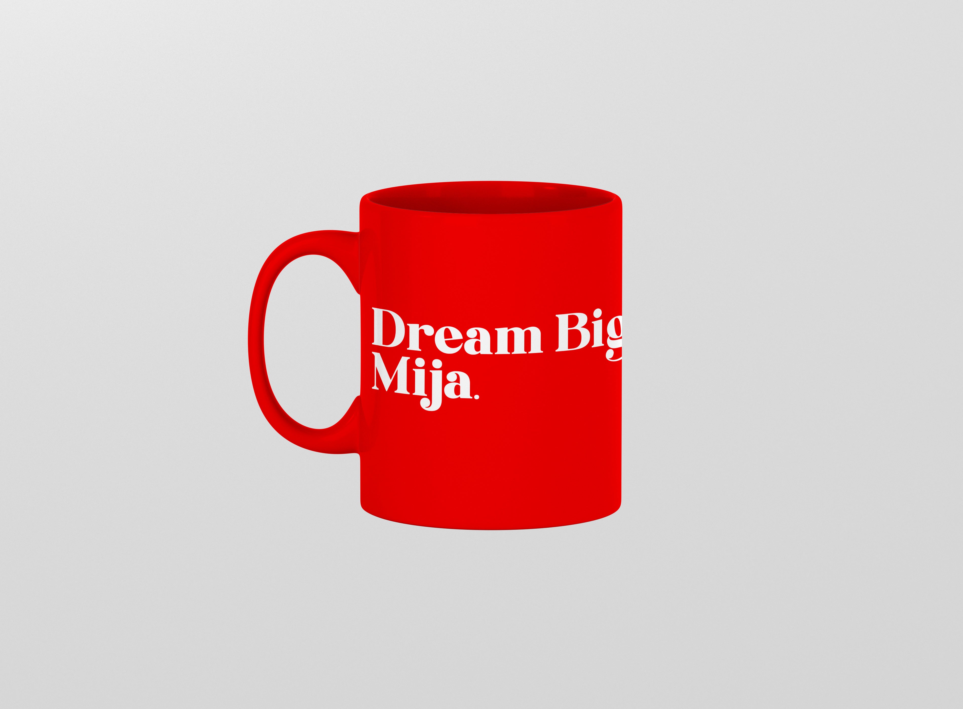 Dream Big, Mija mug